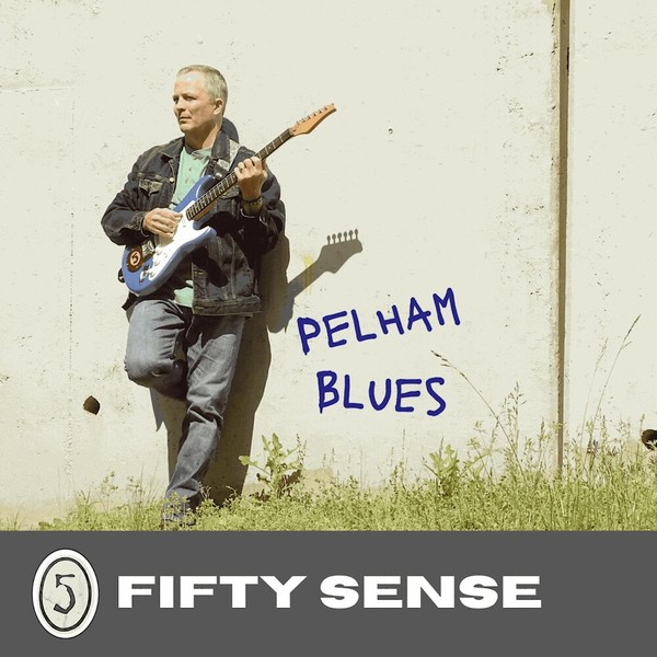 Fifty Sense - Pelham Blues (2021)