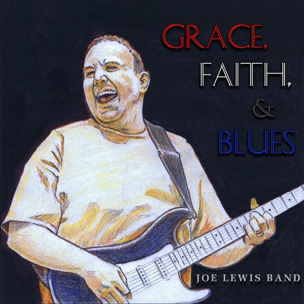 Joe Lewis Band - Grace, Faith, & Blues 2015