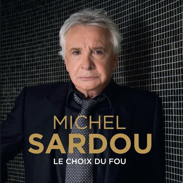 Michel Sardou - Le choix du fou (2017)